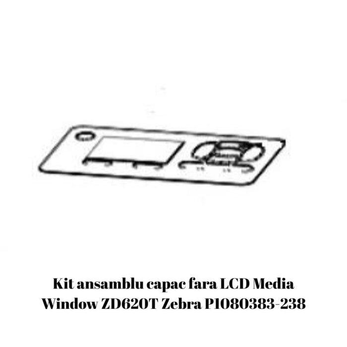Kit-ansamblu-capac-fara-LCD-Media-Window-ZD620T-Zebra-P1080383-238.jpg